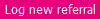 LogNewReferral.png