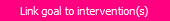 Link_Goal_to_one_or_more_Interventions.png