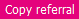 Copy_a_referral__2_.gif